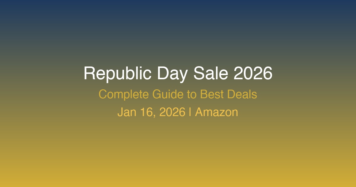 Amazon Republic Day Sale 2026: Complete Guide to Best Deals & Discounts